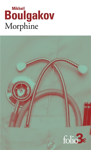 Morphine - Mikhaïl Boulgakov