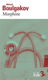 Morphine - Mikhaïl Boulgakov