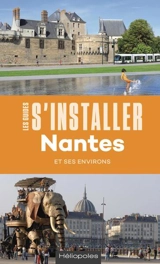 S'installer à Nantes et ses environs - Philippe Dossal