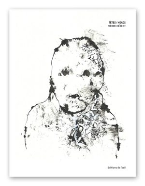 Têtes. Heads - Pierre Hébert