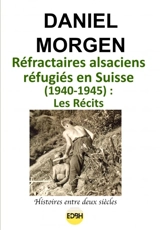 Réfractaires alsaciens réfugiés - Daniel Morgen