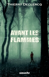 Avant les flammes - Thierry Declercq
