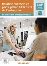 Relation clientèle et participation à l'activité de l'entreprise, CAP métiers de la coiffure, pôle 2 - Philippe Campart