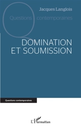 Domination et soumission - Jacques Langlois