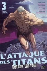 L'attaque des titans : before the fall : édition colossale. Vol. 3 - Hajime Isayama