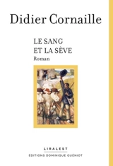 Le sang et la sève - Didier Cornaille