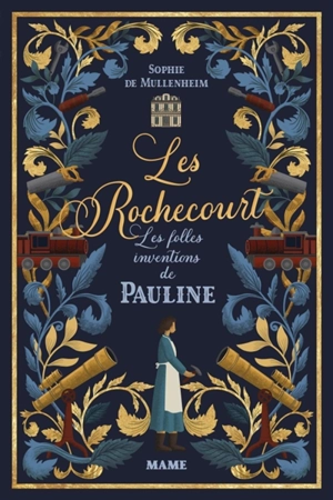 Les Rochecourt. Vol. 1. Les folles inventions de Pauline - Sophie de Mullenheim
