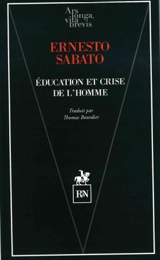 Education et crise de l'homme - Ernesto Sabato