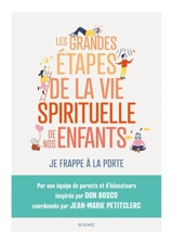 Les grandes étapes de la vie spirituelle de nos enfants : je frappe à la porte