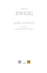 Marie-Antoinette : portrait d'une personne ordinaire - Stefan Zweig