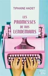 Les promesses de nos lendemains - Tiphaine Hadet