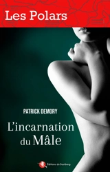 L'incarnation du mâle - Patrick Demory