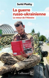 La guerre russo-ukrainienne : le retour de l'histoire - Sergi Mikolaïovitch Plokhi