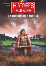 La guerre des tribus - Dominique Tellier