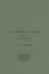Une femme de ferme. Le livre des poules - David Dumortier