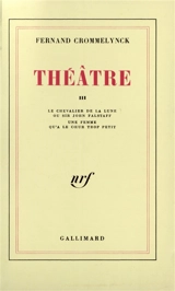 Théâtre. Vol. 3 - Fernand Crommelynck