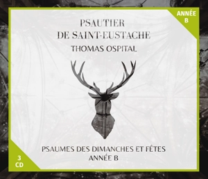 Psautier de Saint-Eustache - Psaumes des dimanches et fêtes : Année B - Thomas Ospital