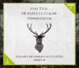 Psautier de Saint-Eustache - Psaumes des dimanches et fêtes : Année B - Thomas Ospital