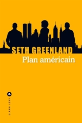 Plan américain - Seth Greenland