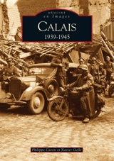 Calais, 1939-1945 - Philippe Caron