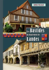 Les bastides du département des Landes - Serge Pacaud