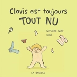 Clovis est toujours tout nu - Guay, Guylaine