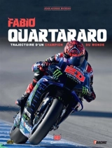 Fabio Quartararo : trajectoire d'un champion du monde - Jean-Aignan Museau
