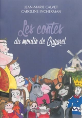 Les contes du moulin de Cugarel - Jean-Marie Calvet