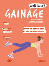 Mon cahier gainage : pour un ventre plat et une silhouette fit ! - Jessica Xavier