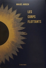 Les corps flottants - Mikaël Hirsch