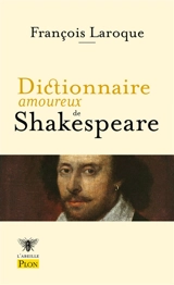 Dictionnaire amoureux de Shakespeare - François Laroque