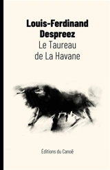 Le taureau de La Havane - Louis-Ferdinand Despreez