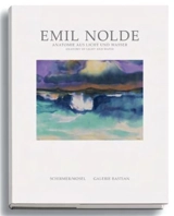 Emil Nolde Anatomy of Light and Water - Emil Nolde