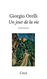 Un jour de la vie - Giorgio Orelli