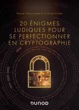 20 énigmes ludiques pour se perfectionner en cryptographie - Pascal Lafourcade