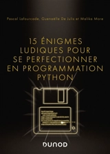 15 énigmes ludiques pour se perfectionner en programmation Python - Pascal Lafourcade