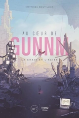 Au coeur de Gunnm : la chair et l'acier - Matthieu Boutillier