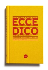Ecce dico : design & communication : abécédaire amoureux et illustré de la vie en agence - Denis Gancel