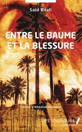 Entre le baume et la blessure - Saïd Bilali