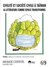 Monde chinois : nouvelle Asie, n° 69. Civilité et société civile à Taïwan : la littérature comme espace transitionnel