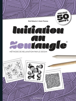 Initiation au Zentangle - Rick Roberts