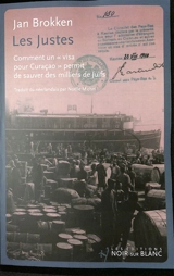 Les Justes : comment un visa pour Curaçao permit de sauver des milliers de Juifs - Jan Brokken