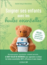 Soigner ses enfants avec les huiles essentielles - Danièle Festy