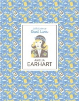 Amelia Earhart (Little Guides to Great Lives) - Dalia Adillon
