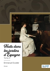 Trilogie musicale et sentimentale : Tome 3 : Nuits dans les jardins d'Espagne - Emmanuel Cruvelier