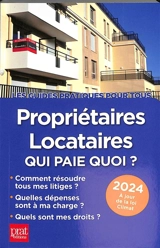 Propriétaires, locataires : qui paie quoi ? : 2024 - Patricia Gendrey