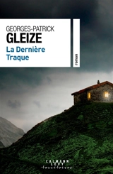 La dernière traque - Georges-Patrick Gleize