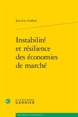 Instabilité et résilience des économies de marché - Jean-Luc Gaffard