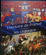 L'histoire de France racontée par les châteaux - Renaud Thomazo