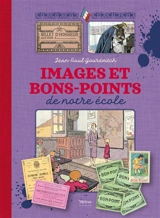 Images et bons-points de notre école - Jean-Paul Gourévitch